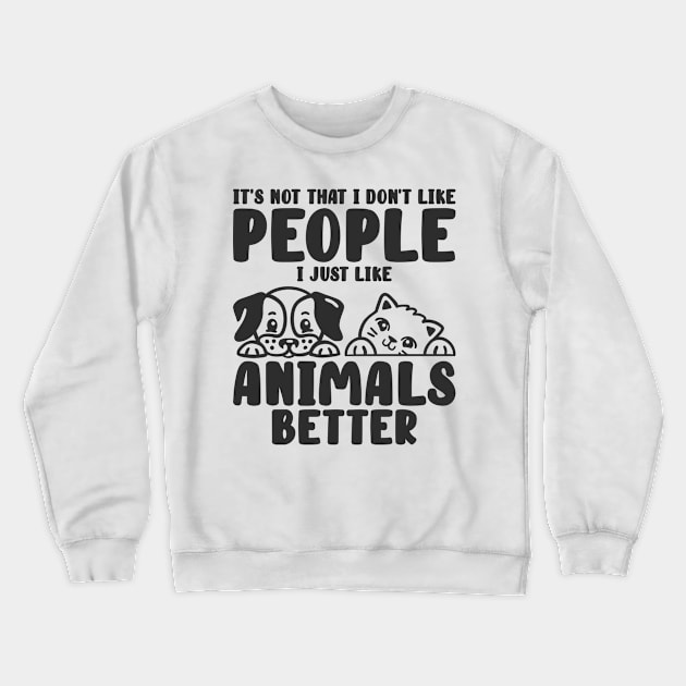 Animal Lover Introvert Pet Cat Dog Lover Social Distancing Crewneck Sweatshirt by Tom´s TeeStore